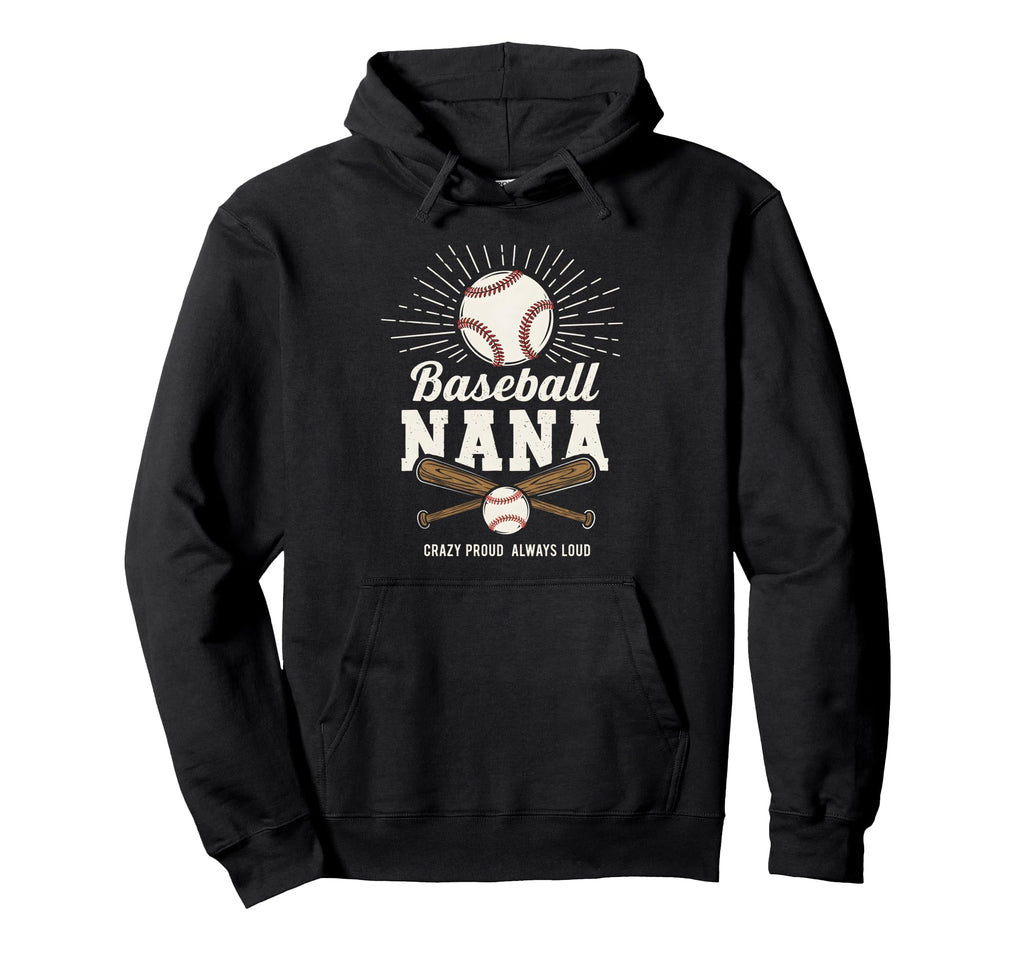 Baseball Nana Proud Grandma Fan Hoodie - Novelty Apparel Men Women - T-Shirt, Sweatshirt, Hoodie