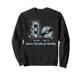 Save Physical Media Vhs Cd Dvd Sweatshirt - Fun Novelty Design Unisex - T-Shirt, Sweatshirt, Hoodie