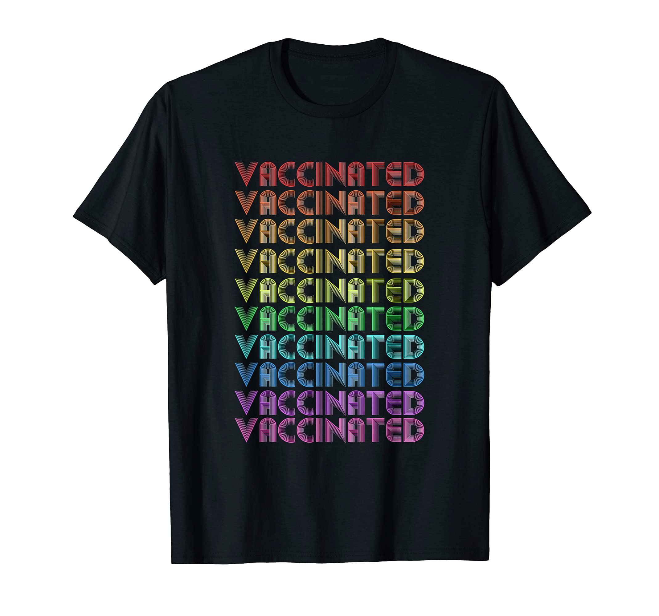 Rainbow I Am Vaccinated Pro Vaccine T-Shirt - Minimalist Print Unisex - T-Shirt, Sweatshirt, Hoodie