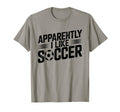 Apparently I Like Soccer Season Funny Game T-Shirt - Graphic Print Unisex - T-Shirt, Sweatshirt, Hoodie