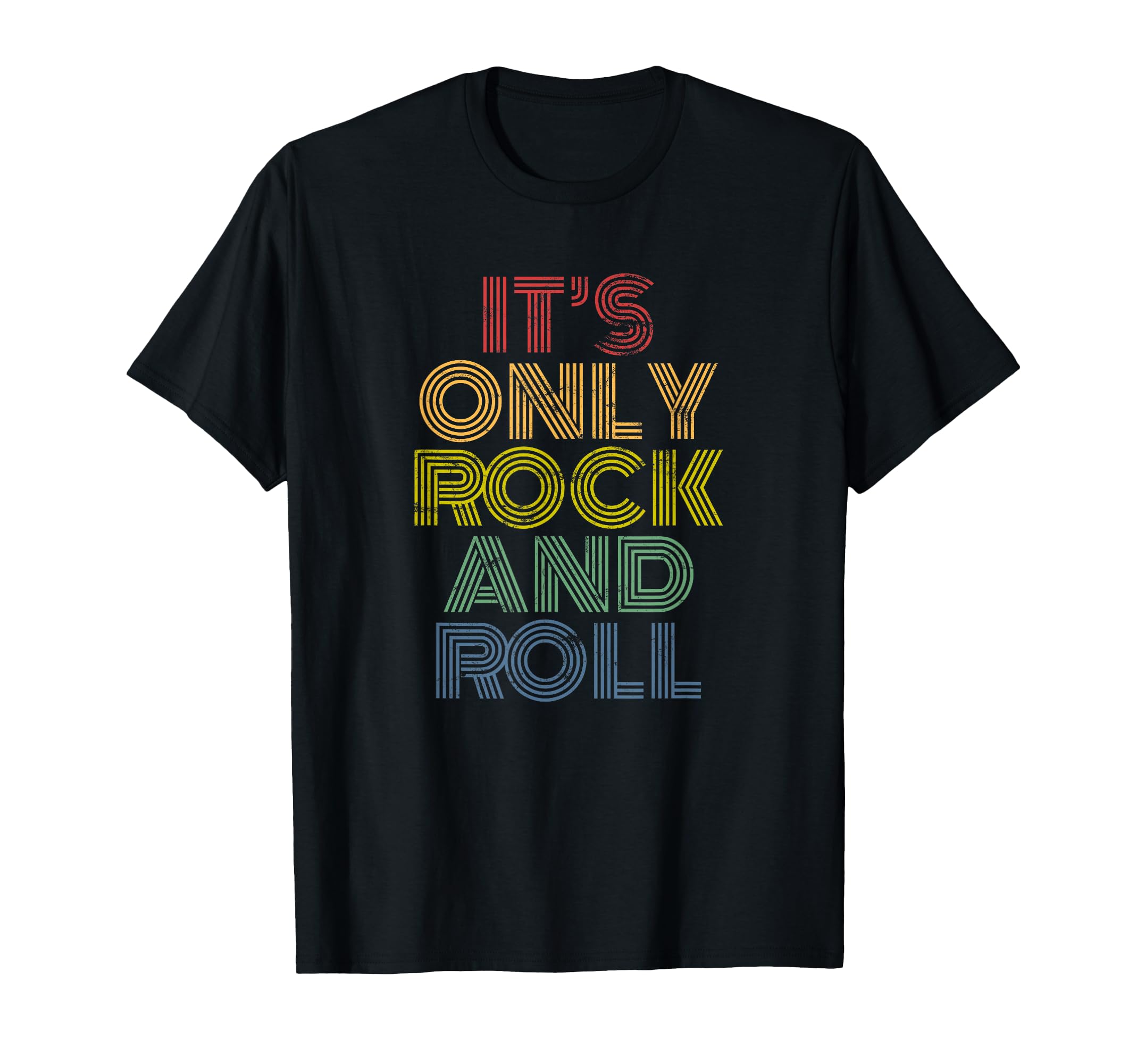 Its Only Rock And Roll T-Shirt - Casual Everyday Wear for Adults - T-Shirt, Sweatshirt, Hoodie