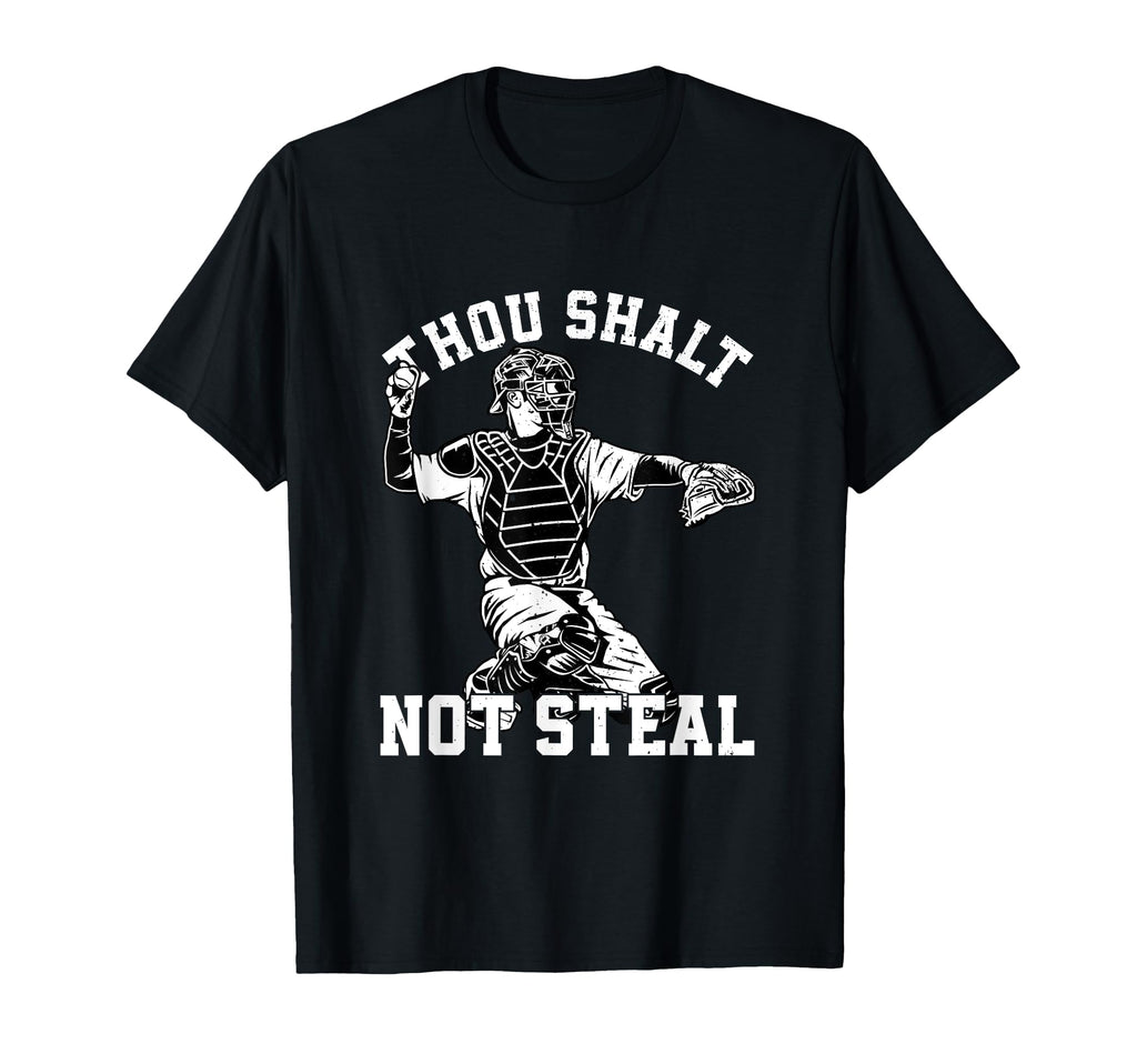 Baseball Catcher Thou Shalt Not Steal T-Shirt - Novelty Apparel Unisex - T-Shirt, Sweatshirt, Hoodie