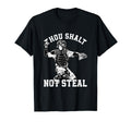 Baseball Catcher Thou Shalt Not Steal T-Shirt - Novelty Apparel Unisex - T-Shirt, Sweatshirt, Hoodie