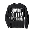 Straight Outta West Virginia Distressed Sweatshirt - Unique Graphic Unisex - T-Shirt, Sweatshirt, Hoodie