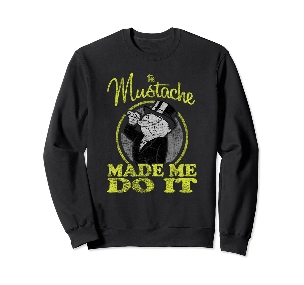 Monopoly Mustache Made Me Do It Sweatshirt - Aesthetic Graphic Unisex - T-Shirt, Sweatshirt, Hoodie