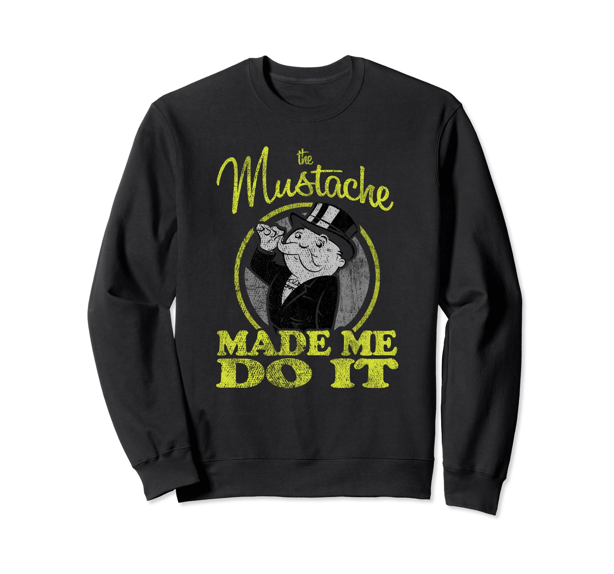 Monopoly Mustache Made Me Do It Sweatshirt - Aesthetic Graphic Unisex - T-Shirt, Sweatshirt, Hoodie