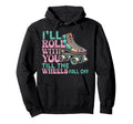 Roller Skating Skate 1970S Ill Roll Hoodie - Custom Art Print for Adults - T-Shirt, Sweatshirt, Hoodie