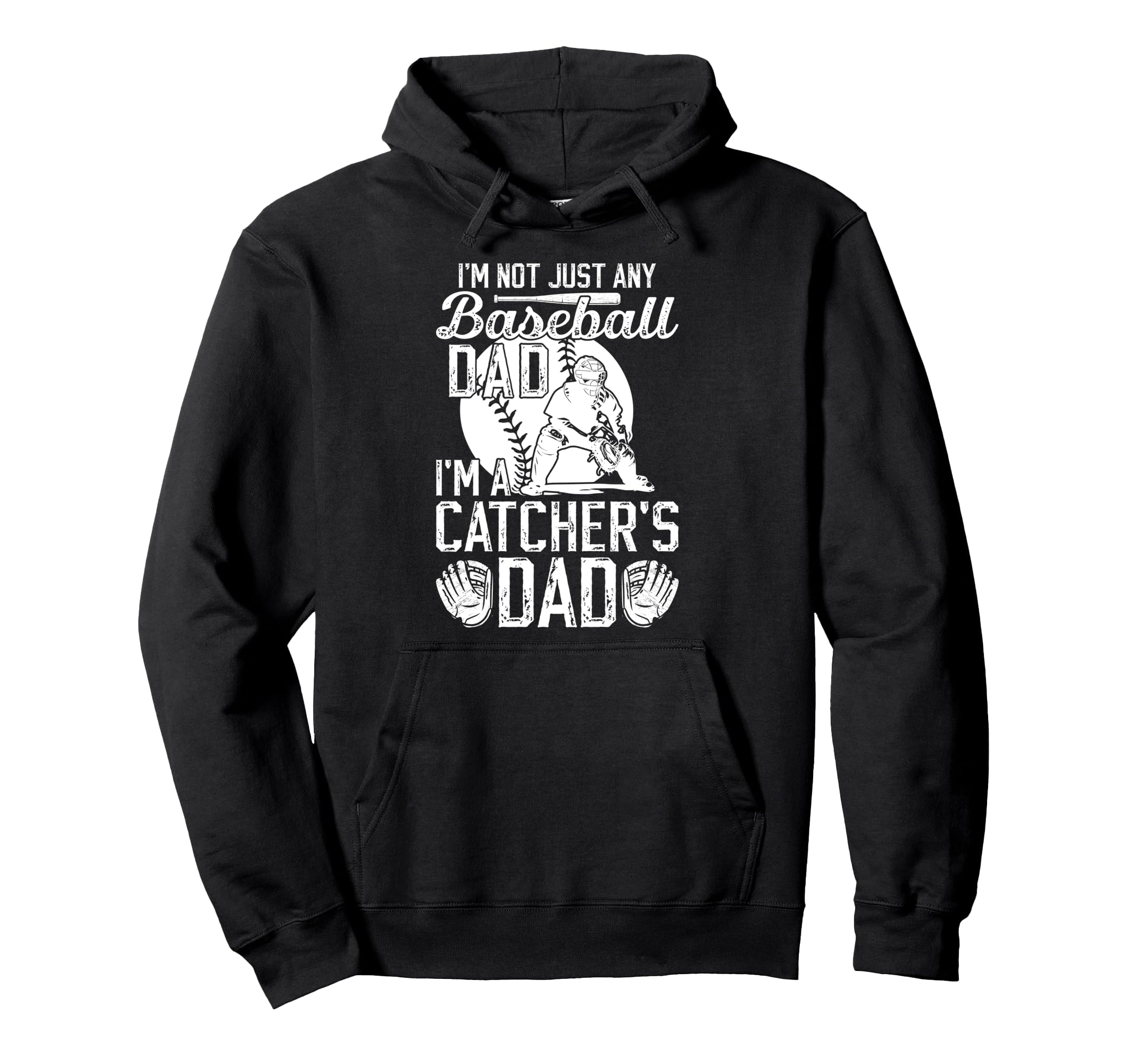 Im Baseball Catcher Dad Baseball Hoodie - Streetwear Style for Adults - T-Shirt, Sweatshirt, Hoodie