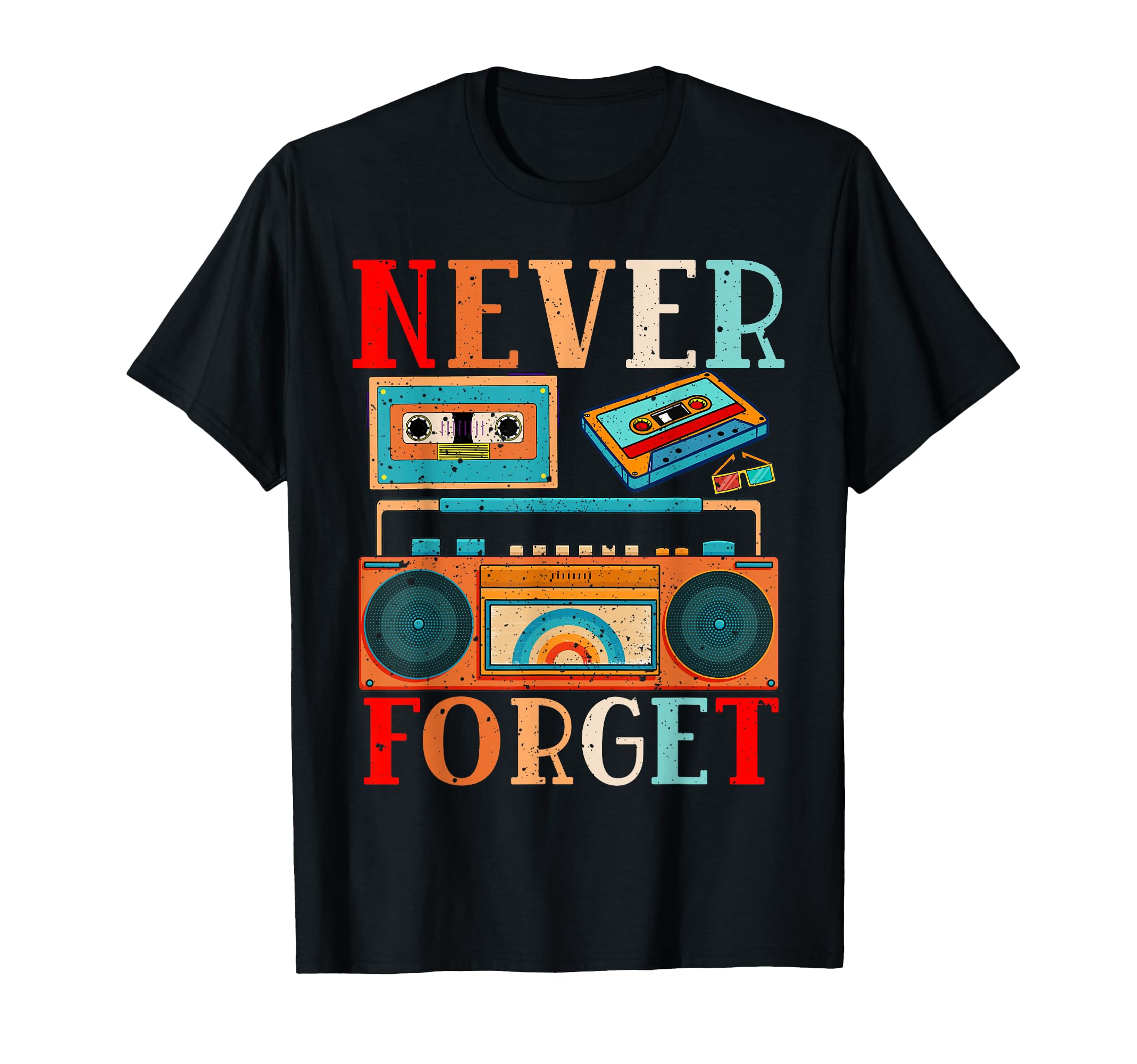 Never Forget 80S 90S Cassette T-Shirt - Casual Everyday Wear Men Women - T-Shirt, Sweatshirt, Hoodie