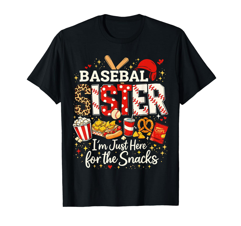 Baseball Sister Im Just Here Snacks T-Shirt - Novelty Apparel Men Women - T-Shirt, Sweatshirt, Hoodie
