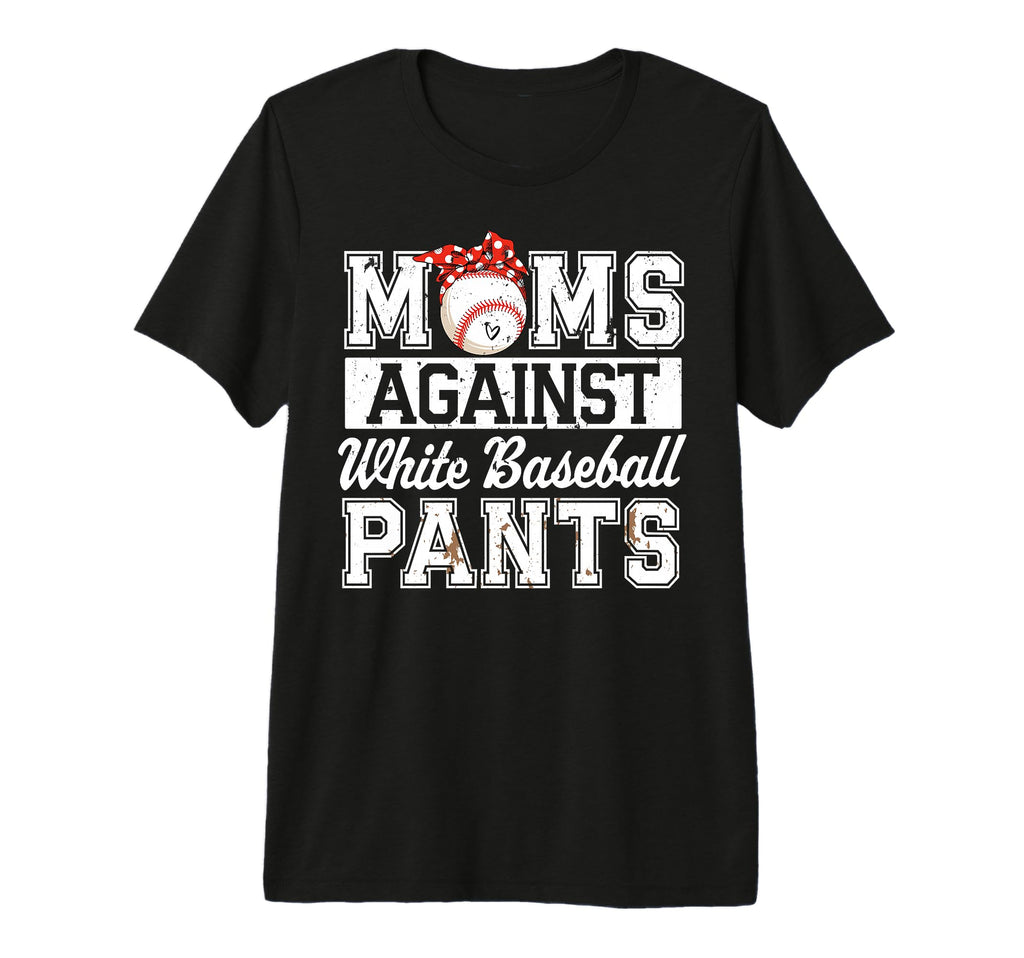 Baseball Mom Funny Moms Against T-Shirt - Aesthetic Graphic Men Women - T-Shirt, Sweatshirt, Hoodie