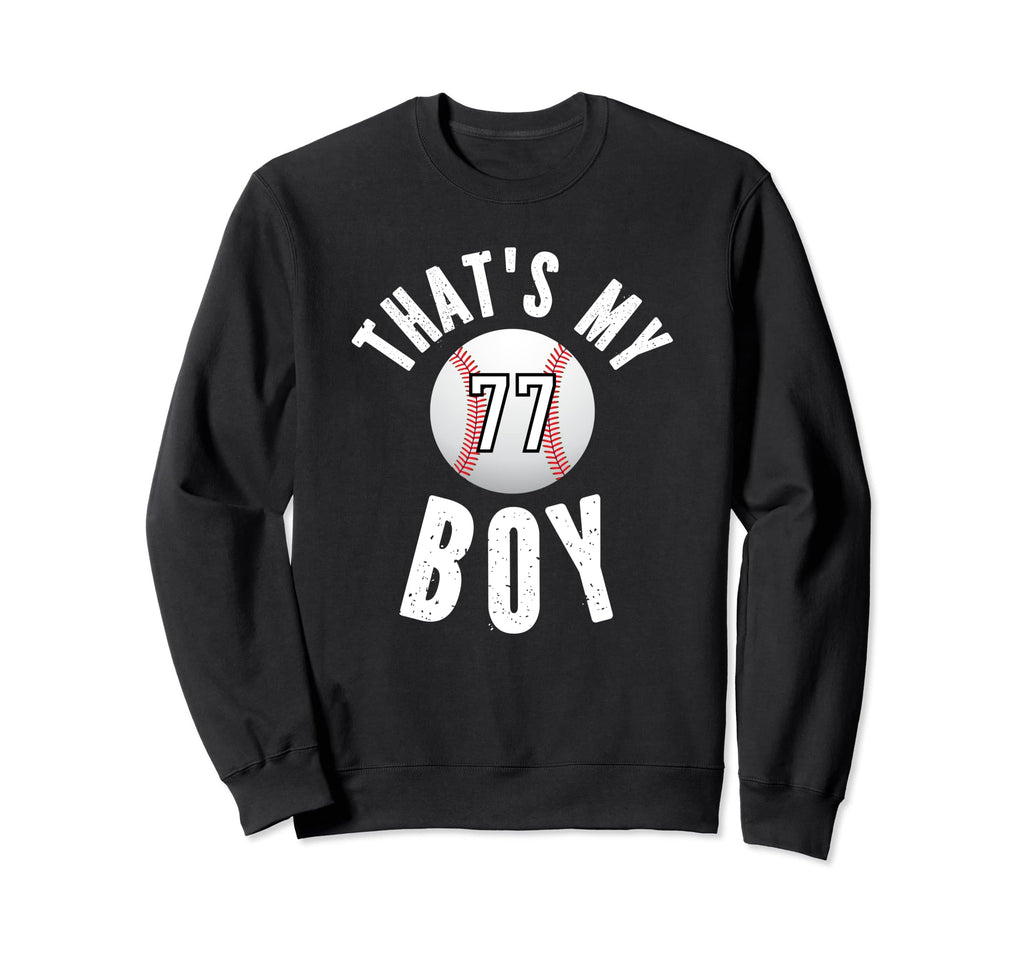 Thats My Baseball Jersey Number 77 Mom Sweatshirt - Trendy Graphic Unisex - T-Shirt, Sweatshirt, Hoodie