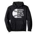Baseball Players Have Prettiest Moms Hoodie - Aesthetic Graphic for Adults - T-Shirt, Sweatshirt, Hoodie