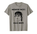 Less Wifi More Nephi Lds Funny Spanish T-Shirt - Streetwear Style Unisex - T-Shirt, Sweatshirt, Hoodie