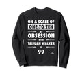 Taijuan Walker Obsession New Sweatshirt - Fun Novelty Design for Adults - T-Shirt, Sweatshirt, Hoodie