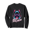 Neon Best Dog Mom French Bulldog 80S Sweatshirt - Custom Art Print Unisex - T-Shirt, Sweatshirt, Hoodie