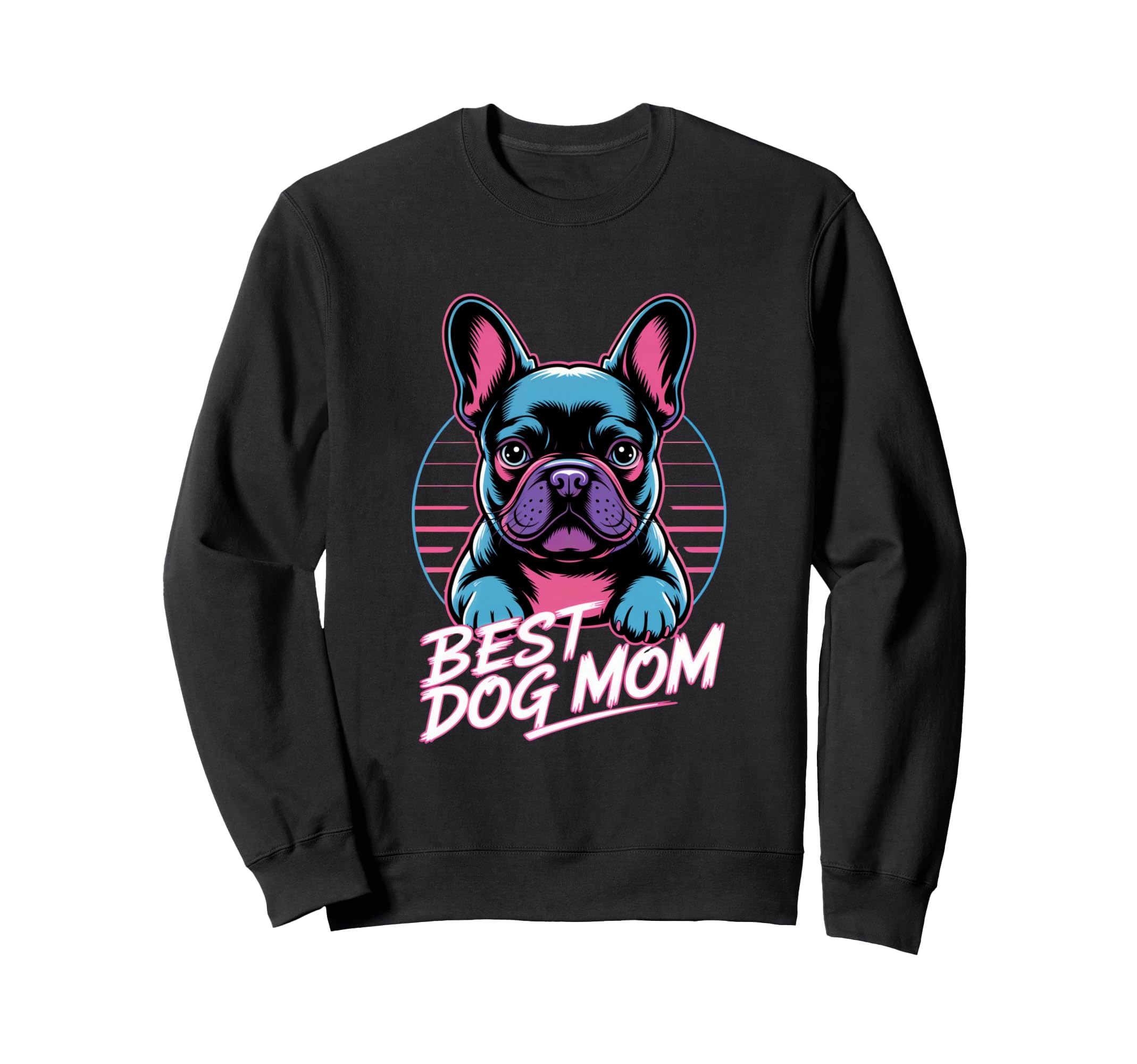 Neon Best Dog Mom French Bulldog 80S Sweatshirt - Custom Art Print Unisex - T-Shirt, Sweatshirt, Hoodie