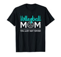 Volleyball Mom You Just Got Served T-Shirt - Minimalist Print for Adults - T-Shirt, Sweatshirt, Hoodie