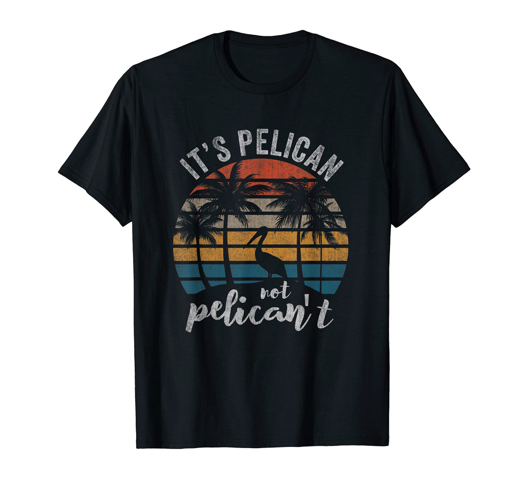 Funny Its Pelican Not Pelicant T-Shirt - Fun Novelty Design for Adults - T-Shirt, Sweatshirt, Hoodie