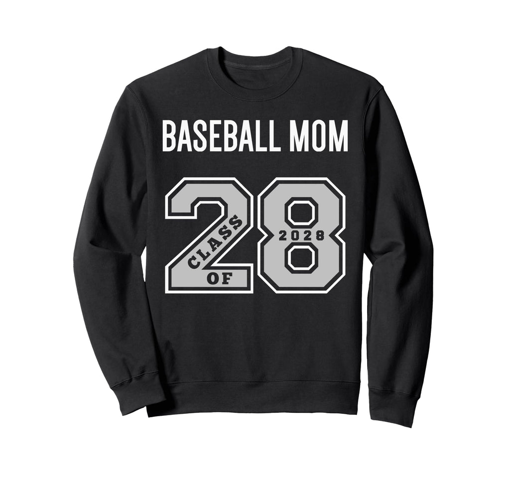Baseball Mom Class 2028 Baseball Mom 28 Sweatshirt - Trendy Graphic Unisex - T-Shirt, Sweatshirt, Hoodie