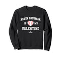 Kevin Gausman Is My Valentine Sweatshirt - Unique Graphic for Adults - T-Shirt, Sweatshirt, Hoodie