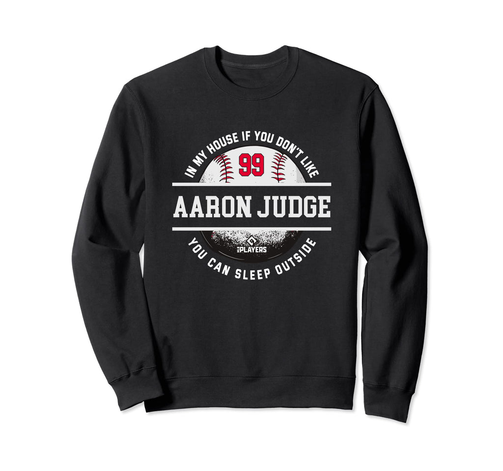 My House Aaron Judge Fans Funny Sweatshirt - Custom Art Print for Adults - T-Shirt, Sweatshirt, Hoodie