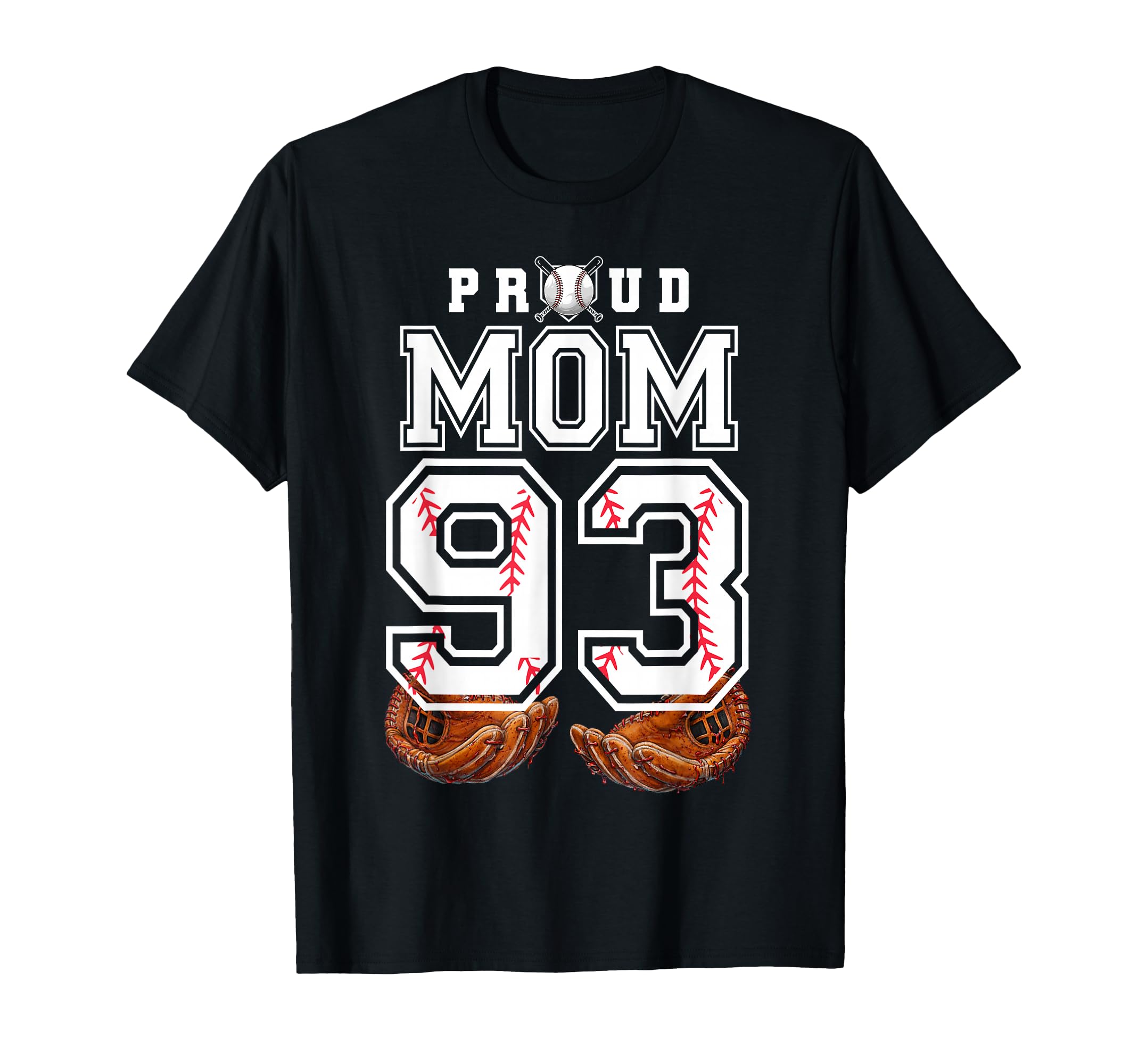 Proud Mom Baseball Player Number 93 Game T-Shirt - Trendy Graphic Unisex - T-Shirt, Sweatshirt, Hoodie