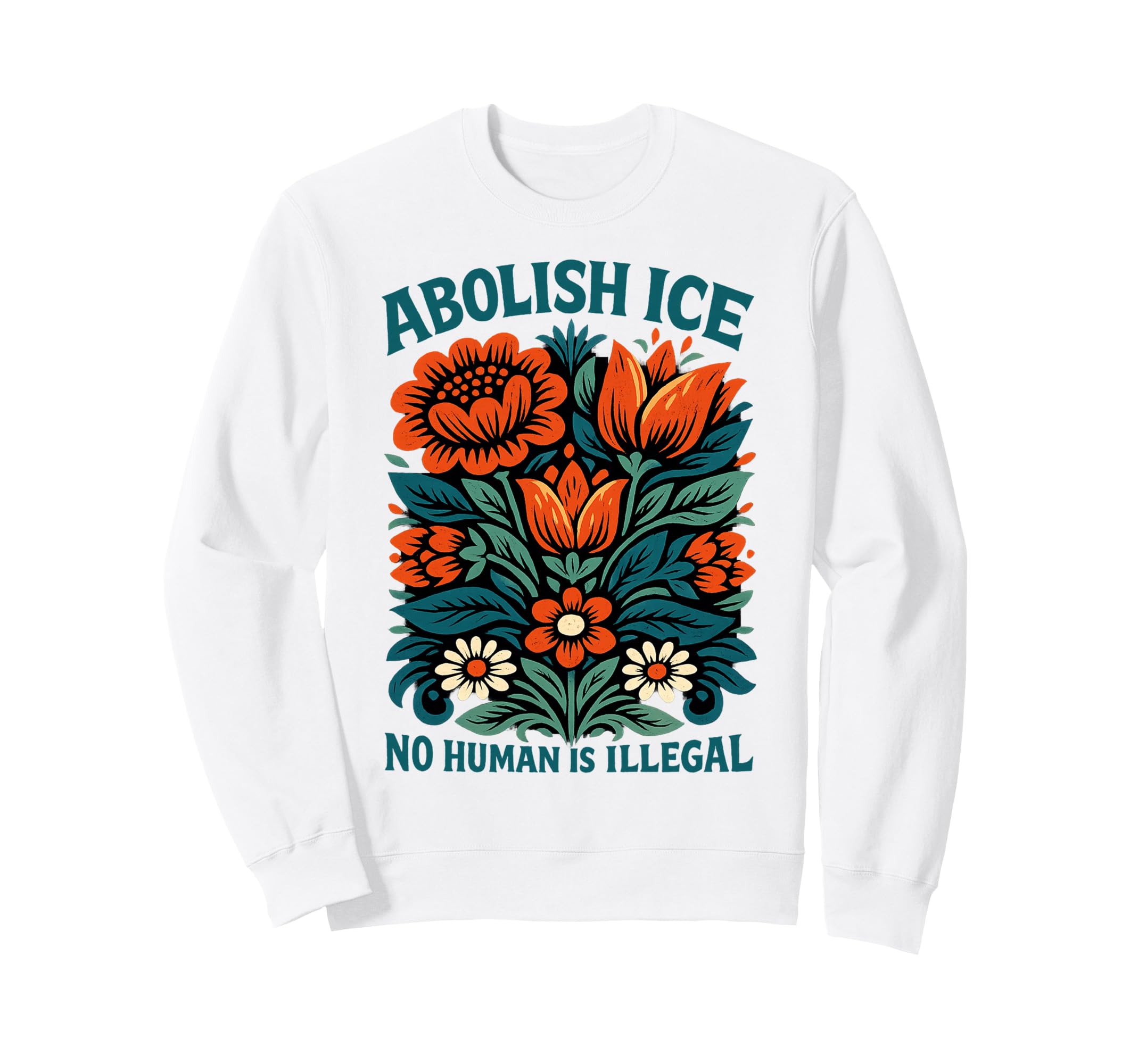 Abolish Ice No Human Is Illegal Boho Sweatshirt - Graphic Print Unisex - T-Shirt, Sweatshirt, Hoodie