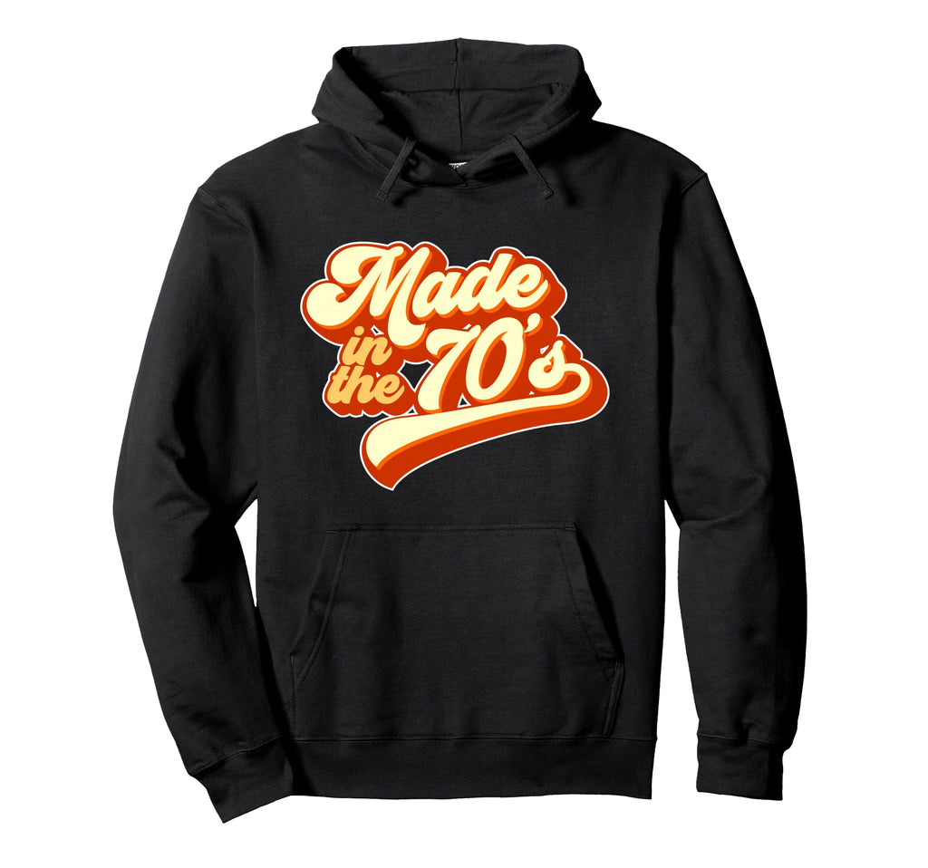 Made 70S Hoodie - Custom Art Print for Adults - T-Shirt, Sweatshirt, Hoodie