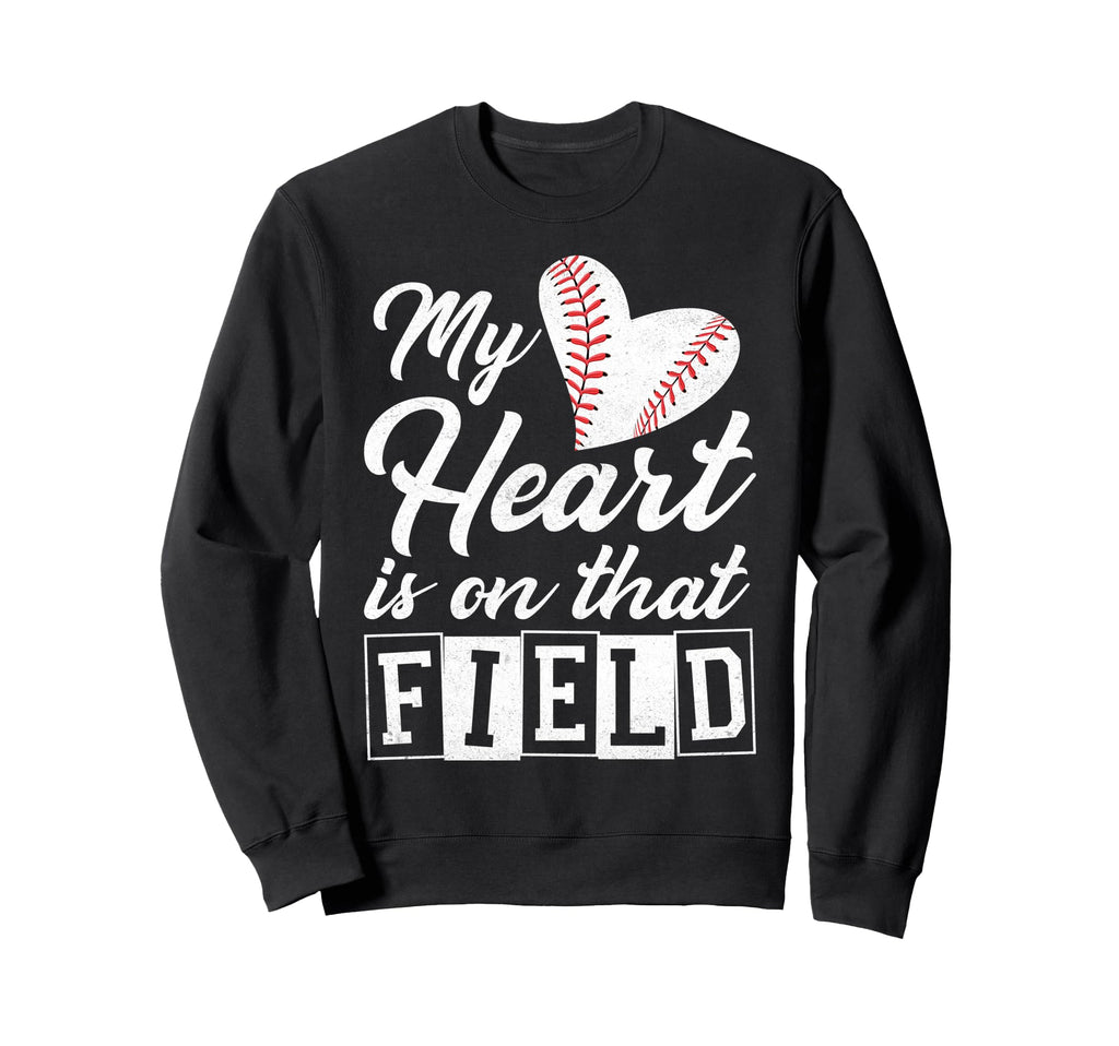 My Heart Is That Field Baseball Mom Sweatshirt - Unique Graphic Unisex - T-Shirt, Sweatshirt, Hoodie