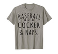 Baseball My Cocker Naps Funny Cocker T-Shirt - Streetwear Style Unisex - T-Shirt, Sweatshirt, Hoodie
