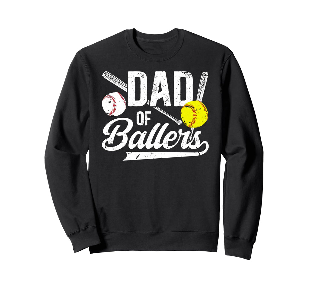 Dad Ballers Baseball Softball Dad Sweatshirt - Casual Everyday Wear Unisex - T-Shirt, Sweatshirt, Hoodie