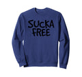 Sucka Free Funny Hip Hop Music Rap Gift Sweatshirt - Trendy Graphic Unisex - T-Shirt, Sweatshirt, Hoodie