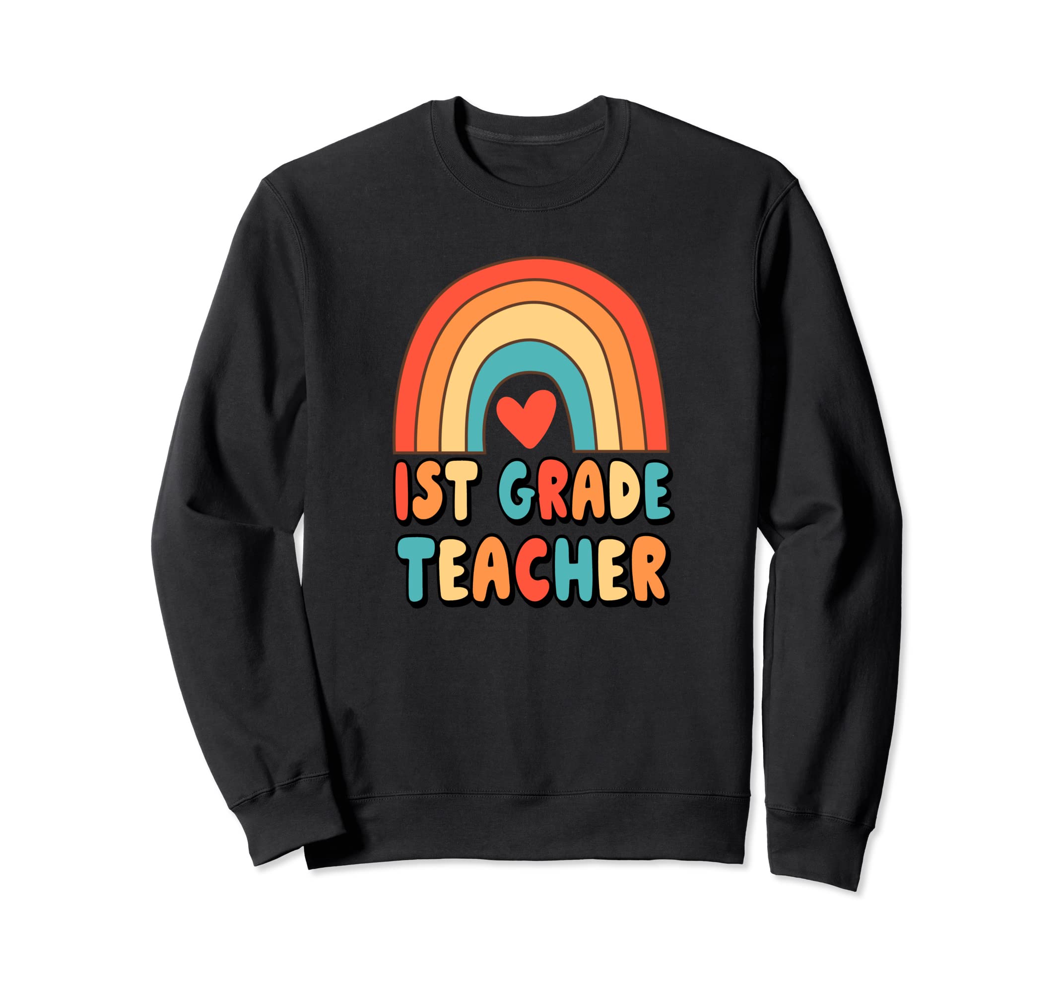 1St Grade Teacher Rainbow Heart 70S Sweatshirt - Streetwear Style Unisex - T-Shirt, Sweatshirt, Hoodie