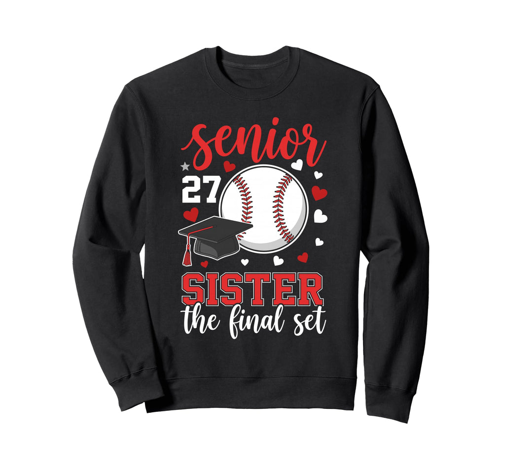 Baseball Senior 2027 Sister Final Sweatshirt - Fun Novelty Design Unisex - T-Shirt, Sweatshirt, Hoodie