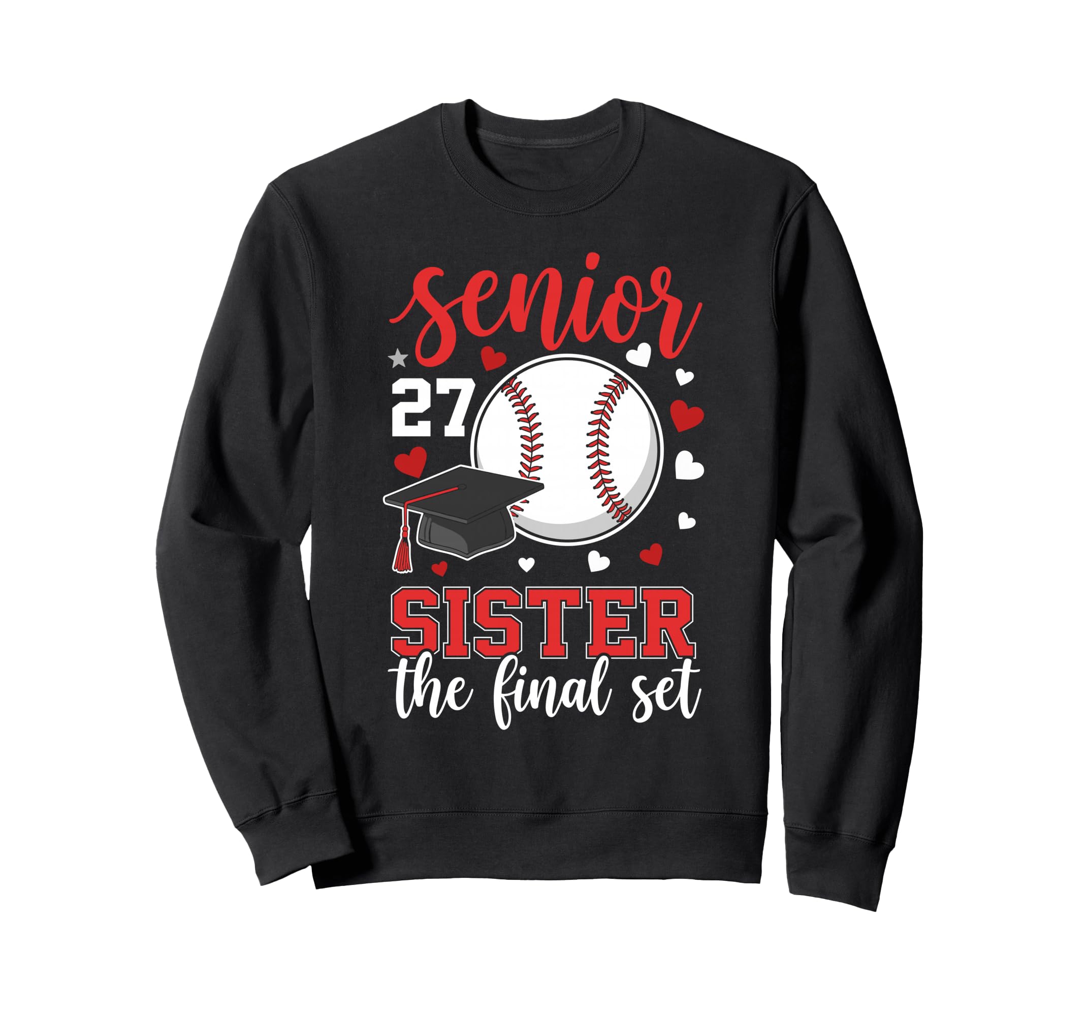 Baseball Senior 2027 Sister Final Sweatshirt - Fun Novelty Design Unisex - T-Shirt, Sweatshirt, Hoodie