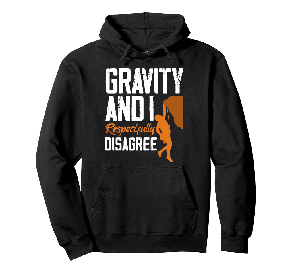 Gravity And I Respectfully Disagree Hoodie - Fun Novelty Design Unisex - T-Shirt, Sweatshirt, Hoodie