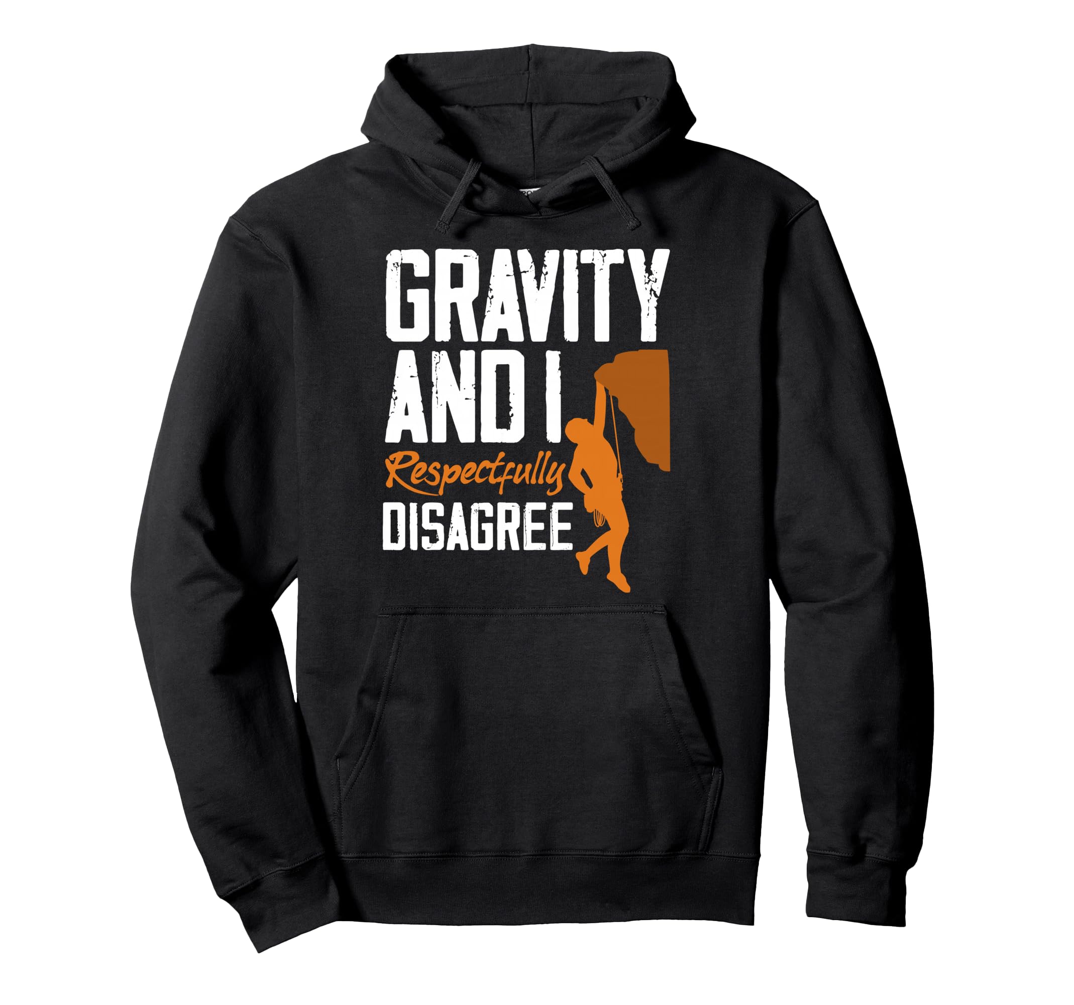 Gravity And I Respectfully Disagree Hoodie - Fun Novelty Design Unisex - T-Shirt, Sweatshirt, Hoodie