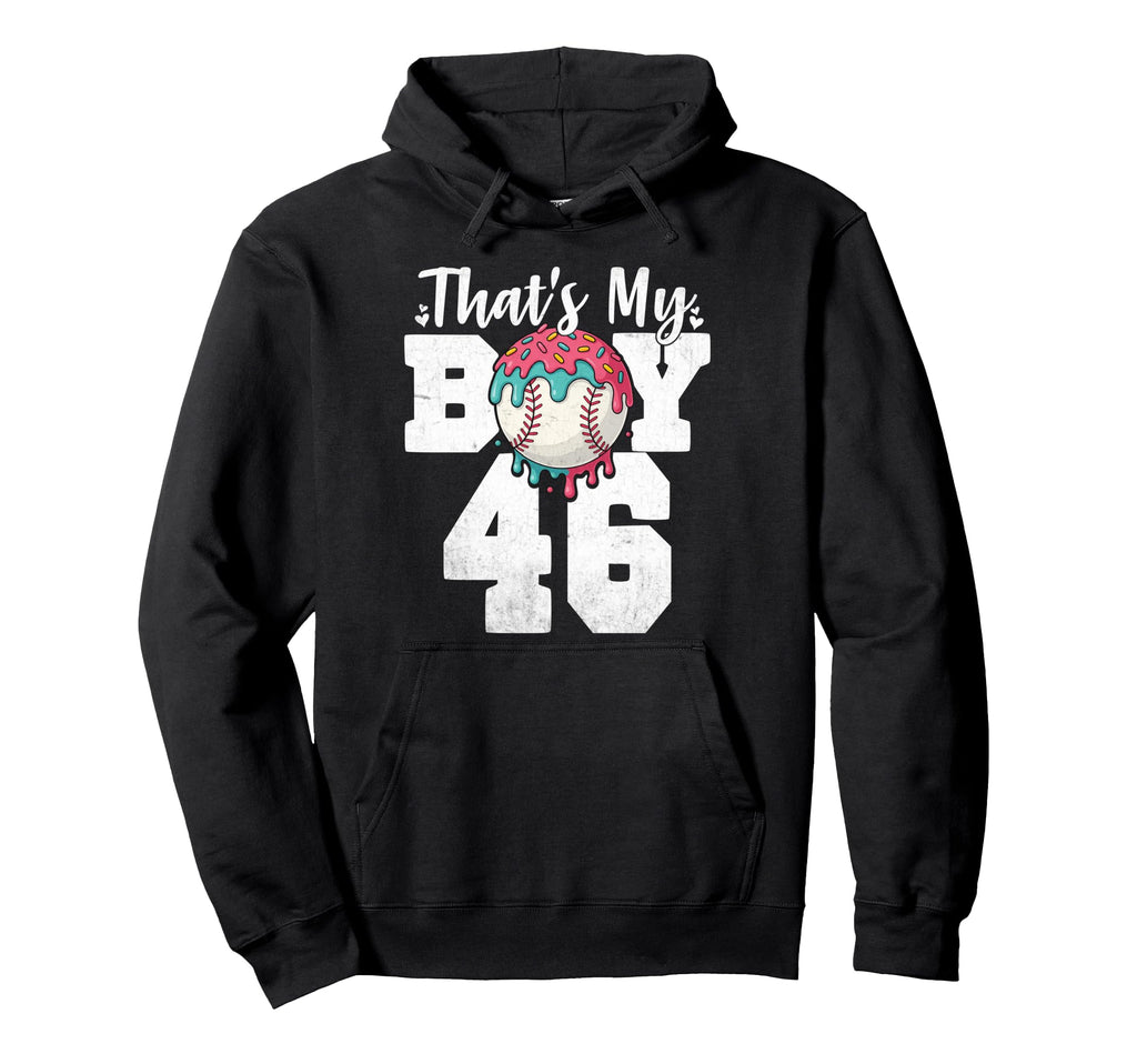 Thats My Baseball 46 Number Mom Dad 46 Hoodie - Trendy Graphic Men Women - T-Shirt, Sweatshirt, Hoodie
