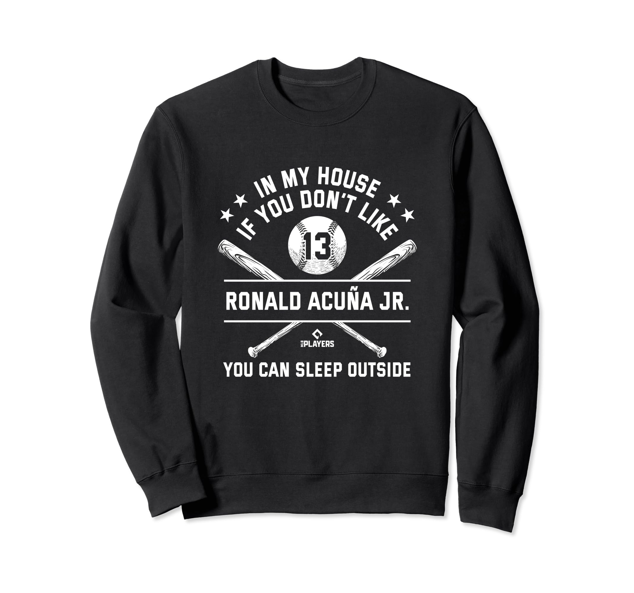 My House Funny Ronald Acuna Jr Sweatshirt - Graphic Print for Adults - T-Shirt, Sweatshirt, Hoodie