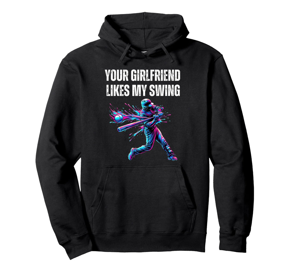Your Girlfriend Likes My Swing Funny Hoodie - Streetwear Style for Adults - T-Shirt, Sweatshirt, Hoodie