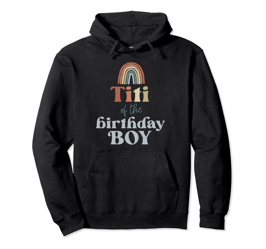 Titi Birthday Boho Rainbow Party Supplies Hoodie - Streetwear Style Unisex - T-Shirt, Sweatshirt, Hoodie