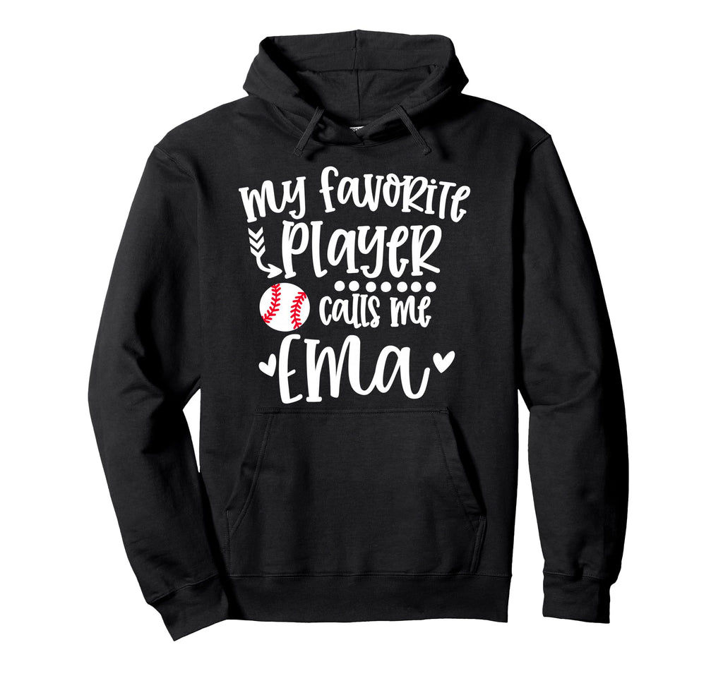 My Favorite Baseball Player Calls Me Ema Hoodie - Unique Graphic Unisex - T-Shirt, Sweatshirt, Hoodie