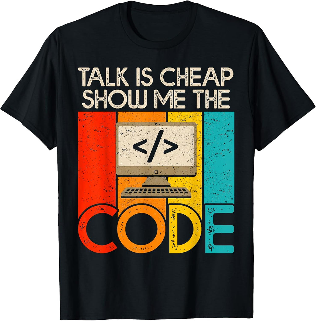 Talk is Cheap Show Me The Code Computer Science - Adult & Kids T-Shirts, Sweatshirts & Hoodies apparel design preview 1