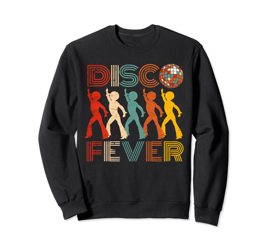 Disco Fever 70S 80S Family Party Sweatshirt - Fun Novelty Design Men Women - T-Shirt, Sweatshirt, Hoodie