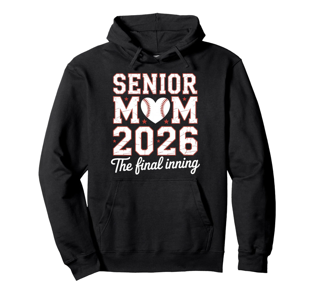 Senior Baseball Mom 2026 Final Inning Class Hoodie - Graphic Print Unisex - T-Shirt, Sweatshirt, Hoodie