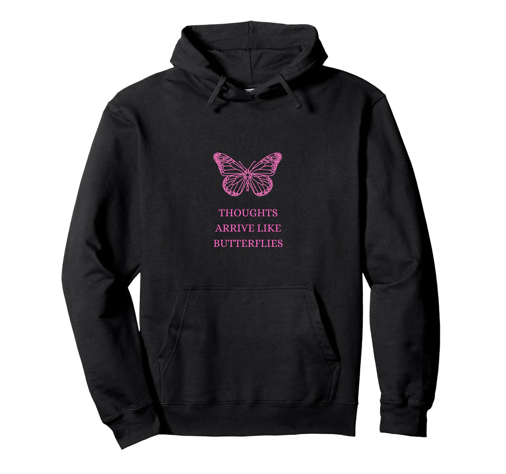 Thoughts Arrive Like Butterflies Hoodie - Casual Everyday Wear for Adults - T-Shirt, Sweatshirt, Hoodie