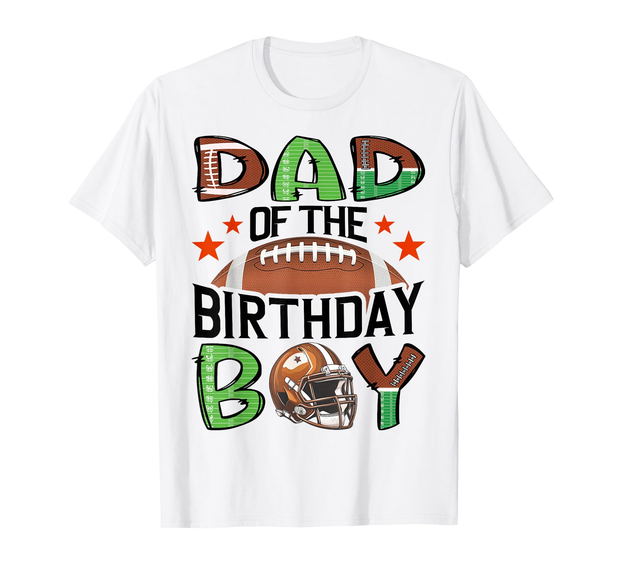 Dad Birthday Football Lover Game Day T-Shirt - Casual Everyday Wear Unisex - T-Shirt, Sweatshirt, Hoodie