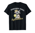 Someones Feral Softball Mom Funny T-Shirt - Streetwear Style Men Women - T-Shirt, Sweatshirt, Hoodie