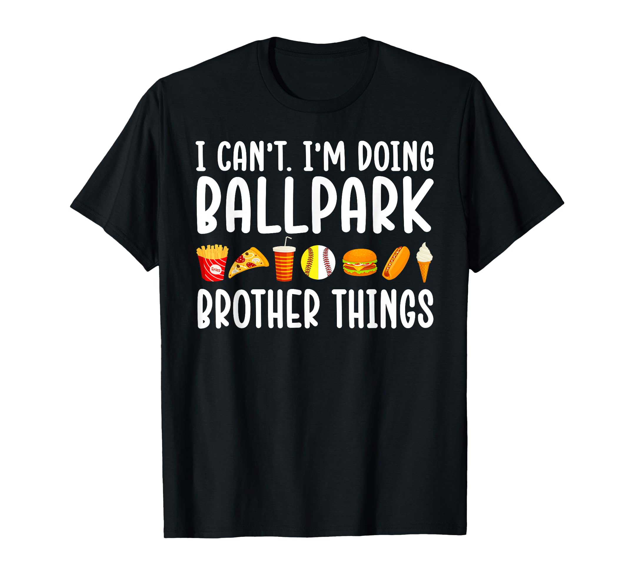 Im Doing Ballpark Brother Things T-Shirt - Fun Novelty Design Unisex - T-Shirt, Sweatshirt, Hoodie